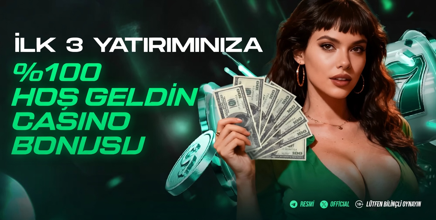 %100 HOŞ GELDİN BONUSU