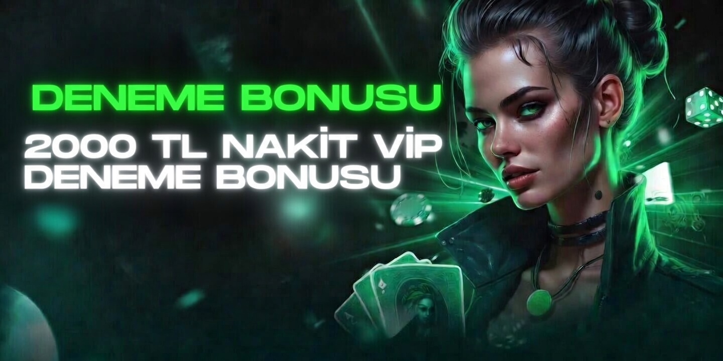 2000 TL NAKİT VİP  DENEME BONUSU