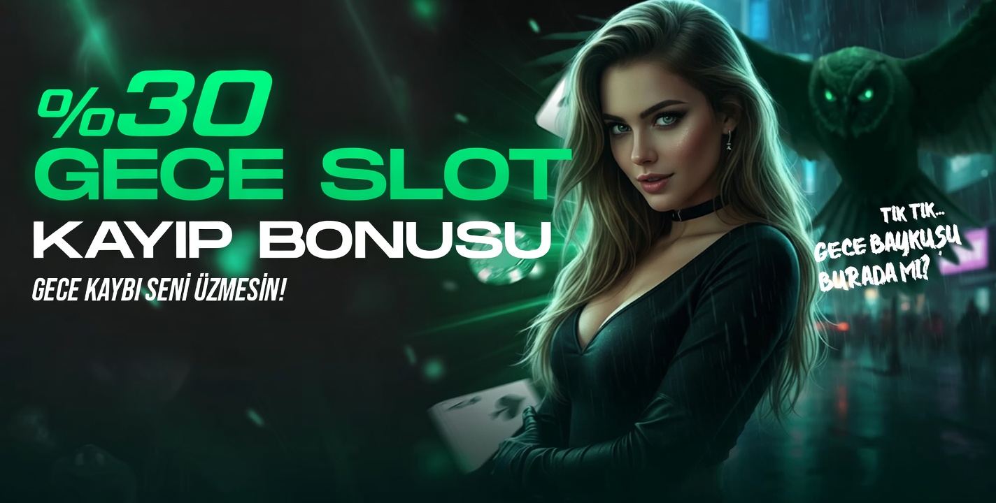 %30 GECE KAYIP BONUSU
